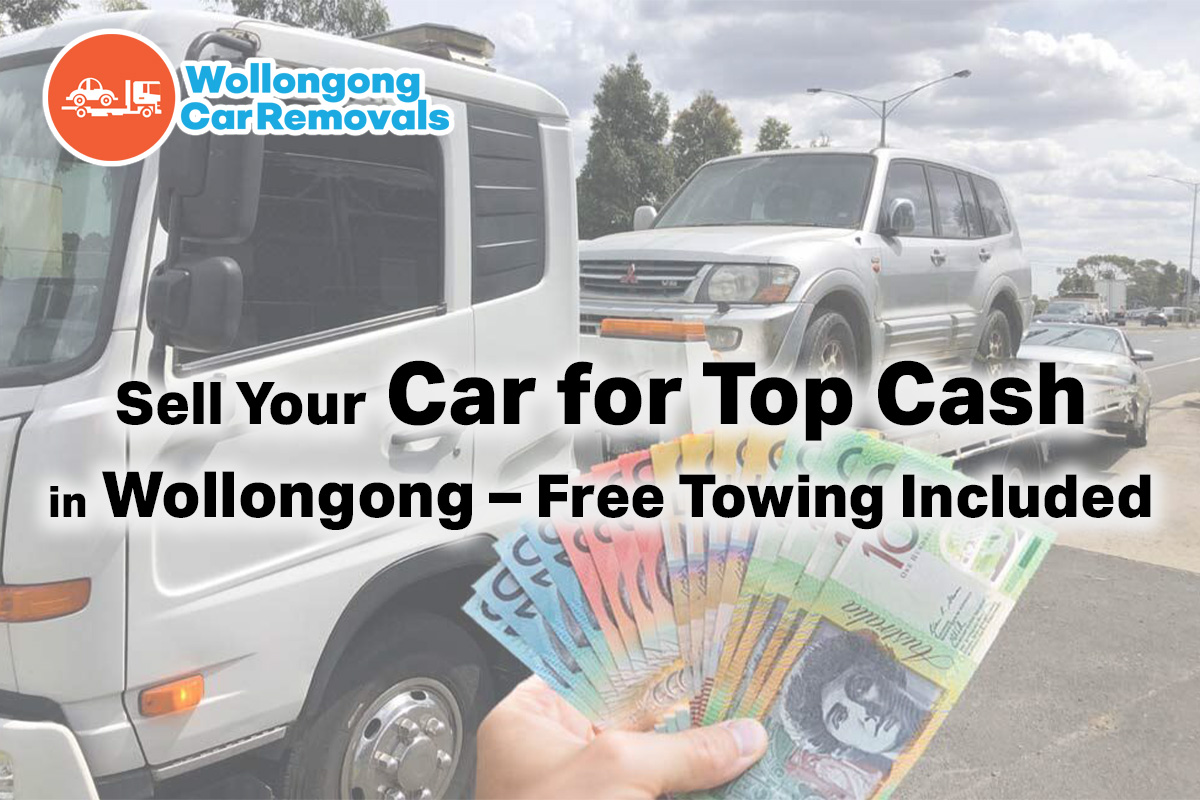 Sell Your Car for Top Cash in Wollongong – Free Towing Included